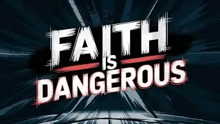 Why FAITH is DANGEROUS - What Religious People Fail To Admit