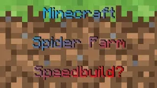 Minecraft Spider Farm (Speedbuild?)