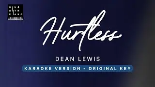 Hurtless - Dean Lewis (Original Key Karaoke) - Piano Instrumental Cover with Lyrics