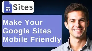 How To Make Your Google Sites Mobile Friendly [2026 Guide]