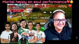 Mortal priceless reaction on soul #1🚀| mortal on soul chicken dinner |soul  performance ❤️