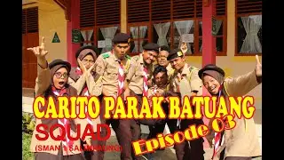 CARITO PARAK BATUANG SQUAD (SMAN 1 Salimpaung) eps 03 