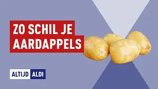Zo schil je gemakkelijk aardappels | Altijd ALDI
