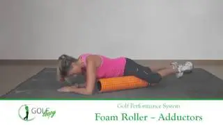 Golf Recovery & Regeneration Exercise - Foam Roller - Hip Adductors