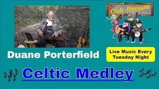 Mountain Dulcimer Celtic Medley by Duane Porterfield live at Club Possum