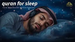Quran for Deep Sleep 🌙 | Gentle Soothing Recitation for Peace & Healing | Surah Al Baqarah Full