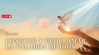 Conocer y proclamar la Palabra de Dios - reuni&oacute;n en vivo