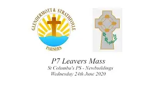 P7 Leaver's Mass: St Columba's Primary School 24/06/2020