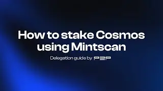 How to Stake Cosmos Hub (ATOM) Using Mintscan | Step-by-Step Guide by P2P.org