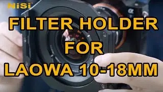 NiSi 100mm System Filter Holder For Laowa 10-18mm f/4.5-5.6 FE