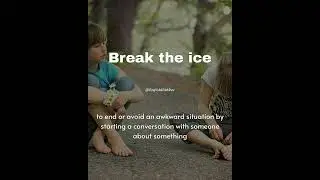 Break the ice idiom meaning & example sentence