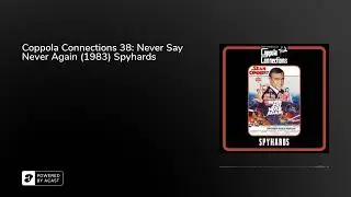 Coppola Connections 38: Never Say Never Again (1983) Spyhards