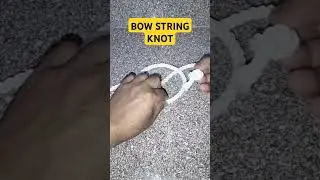 HOW TO TIE BOW STRING KNOT.