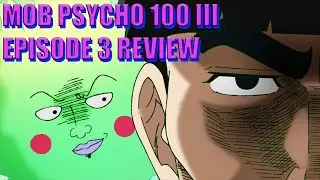 Mob Psycho 100 III: Episode 3 Review - GigaChad Mob 100%