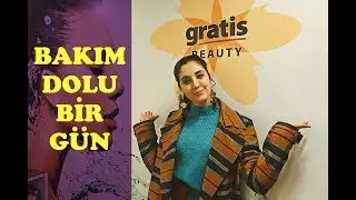 GRATIS BEAUTY İLE BAKIM DOLU BİR G&Uuml;N #VLOG