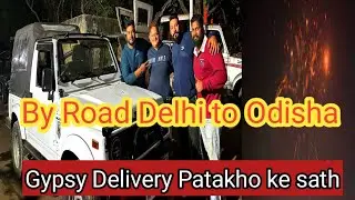 Gypsy Delivery By Road Delhi To Odisha / Shandar Aatish Baji 