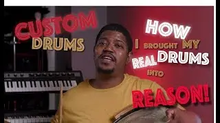 Custom Drums : How I Brought MY Drums into Reason