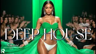 DEEP HOUSE / CHILL HOUSE 🔁 VIKOVIĆ - NOT A HIGH FASHION SHOW.  🎵