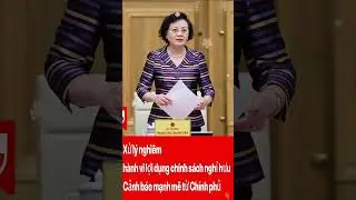 Xử l&yacute; nghi&ecirc;m h&agrave;nh vi lợi dụng ch&iacute;nh s&aacute;ch nghỉ hưu: Cảnh b&aacute;o mạnh mẽ từ Ch&iacute;nh phủ
