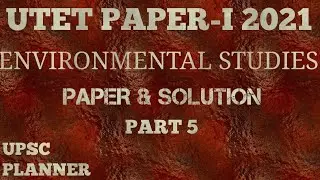 UTET I 2021 ENVIRONMENT STUDIES Uttarakhand paper and solution PART 5