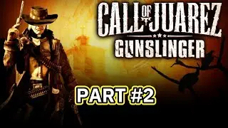 Call of Juarez Gunslinger | A Fistful of Hot Lead | Part 2 Lets play [2023 Update]
