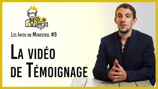 Le T&eacute;moignage en Vid&eacute;o / Les Infos du M&eacute;nestrel #9