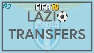 FIFA 18 - Lazio Transfers: Weekly Summary - #2
