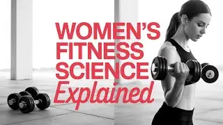 Why #Women Should #Train #Differently Than Men | The Science Behind Fitness & Nutrition
