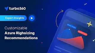 Customizable Azure Rightsizing Recommendations - Expert Insights