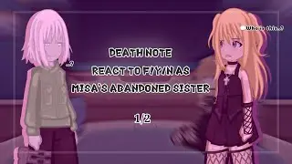`&deg;` {💀} Death Note react to F!Y/n as Misa's abandoned sister | 2X SPEED | [1/2] | &mdash;K a y a&mdash;