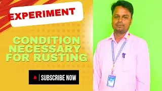 Experiment :-Condition necessary for rusting जंग लगने के लिए आवश्यक शर्तें क्या हैं?