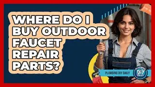 Where Do I Buy Outdoor Faucet Repair Parts?