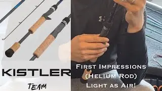 Kistler Helium Rod First Impressions Review | 1 of the Lightest Rods 2022