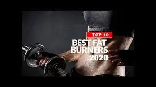 Top 10 Best Fat Burning Supplements 2020