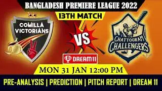 BPL 2022 | CGC vs CV 13th Match Prediction | Chattogram Challengers vs Comilla Victorians | Dream11