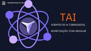 #TAI - Agentes de IA tokenizados, monetiza&ccedil;&atilde;o com AIDollar #ulianov