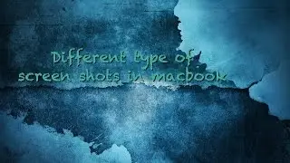 Different types of screen shots in macbook