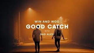 Win and Woo - Good Catch (with Sad Alex) [Official Audio]
