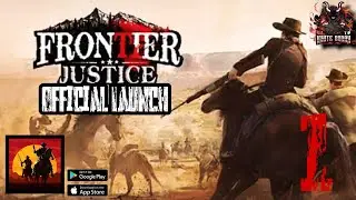 Frontier Justice - Gameplay Walkthrough Part-1 (Android / IOS)
