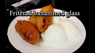 Friterad banan med glass - kinakrog klassiker