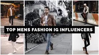 TOP MENS FASHION INSTAGRAM INFLUENCERS (Feat. Alex Costa & Imdrewscott)