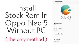 How To Install Stock Rom In Oppo Neo 5 Without Pc