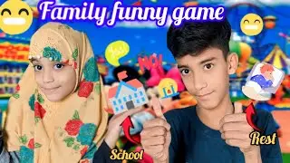 Family funny game 🤣 school and rest 😀 sister and brother ❤️ Challange 😁 my Sweet Family ❤️❤️