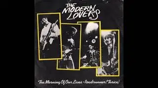 The Modern Lovers - Roadrunner (Thrice)!