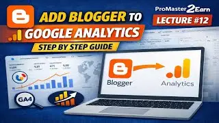 Add Blogger Website to Google Analytics (GA4) Step by Step | Blogger Course Lecture 12