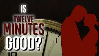 Should You Play Twelve Minutes? - Take a Byte