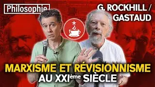 MARXISME ET RÉVISIONNISME AU XXIe SIÈCLE - avec Gabriel ROCKHILL et Georges GASTAUD