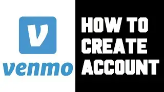 How To Create Venmo Account? How To Set Up Venmo on Android iPhone Instructions, Guide, Tutorial