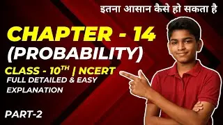 Chapter 14 Probability | Part -2 | Class 10 Maths | NCERT Based Complete Explanation
