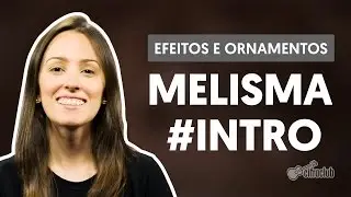 Melisma - Introdução | Efeitos e Ornamentos Vocais